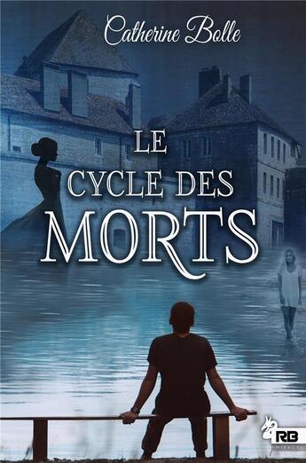 Couverture du livre « Le cycle des morts » de Bolle Cathering aux éditions Reines-beaux