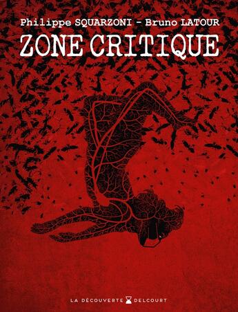 Couverture du livre « Zone critique » de Bruno Latour et Philippe Squarzoni aux éditions Delcourt