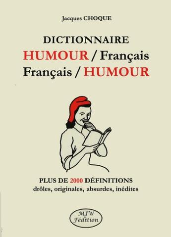 Couverture du livre « Dictionnaire Humour/Français Français/Humour » de Jacques Choque aux éditions Mjw