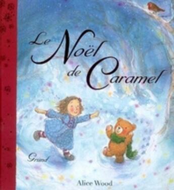 Couverture du livre « Le Noël de Caramel » de Alice Wood aux éditions Grund