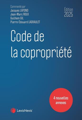 Couverture du livre « Code de la copropriété (édition 2025) » de Jean-Marc Roux et Jacques Lafond et Pierre-Edouard Lagraulet et Guilhem Gil aux éditions Lexisnexis