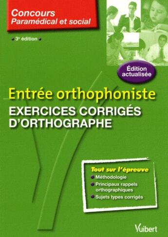 Couverture du livre « Exercices corrigés d'orthographe concours orthophonistes t.39 (3è édition) » de Dominique Dumas aux éditions Vuibert