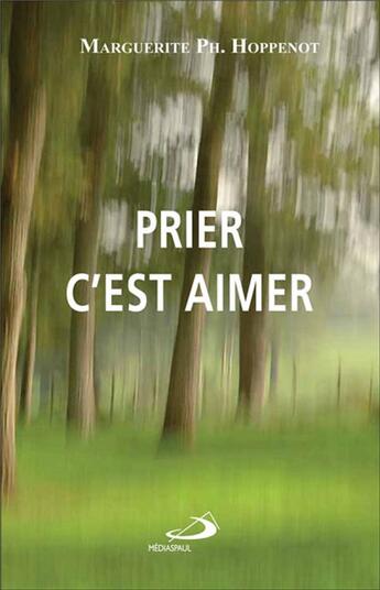 Couverture du livre « Prier c'est aimer » de Marguerite Hoppenot aux éditions Mediaspaul