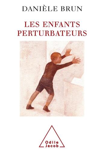 Couverture du livre « Les enfants perturbateurs » de Daniele Brun aux éditions Odile Jacob