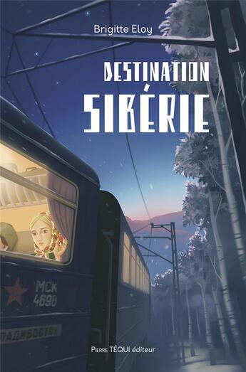 Couverture du livre « Destination Sibérie » de Brigitte Eloy aux éditions Tequi