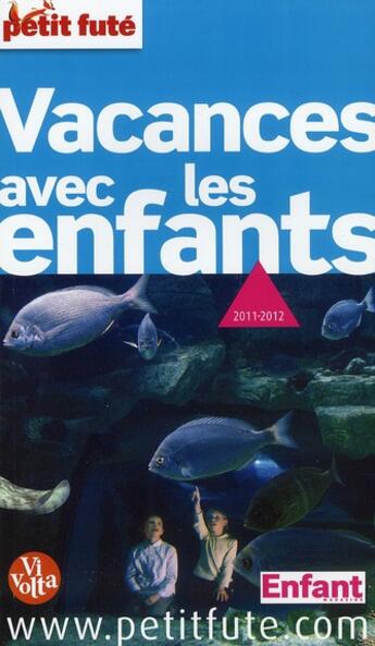 Couverture du livre « GUIDE PETIT FUTE ; THEMATIQUES : vacances avec les enfants (édition 2010/2011) » de Collectif Petit Fute aux éditions Le Petit Fute