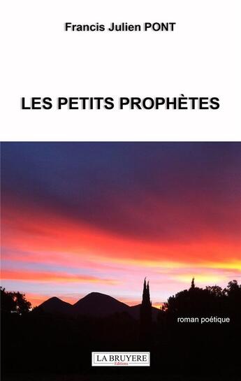 Couverture du livre « Les petits prophètes » de Francis Julien Pont aux éditions La Bruyere