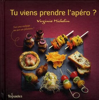 Couverture du livre « Tu viens prendre l'apéro ? sur une ardoise ou sur un plateau » de Virginie Michelin aux éditions First