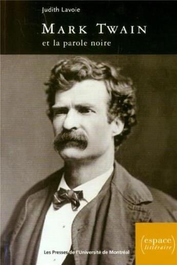 Couverture du livre « Mark Twain et la parole noire » de Judith Lavoie aux éditions Pu De Montreal