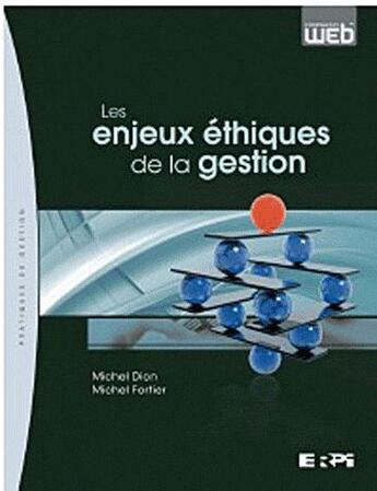 Couverture du livre « Les enjeux éthiques de la gestion » de Michel Dion et Michel Fortier aux éditions Erpi - Renouveau Pedagogique