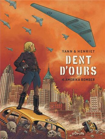 Couverture du livre « Dent d'ours Tome 4 : Amerika bomber » de Yann et Alain Henriet aux éditions Dupuis