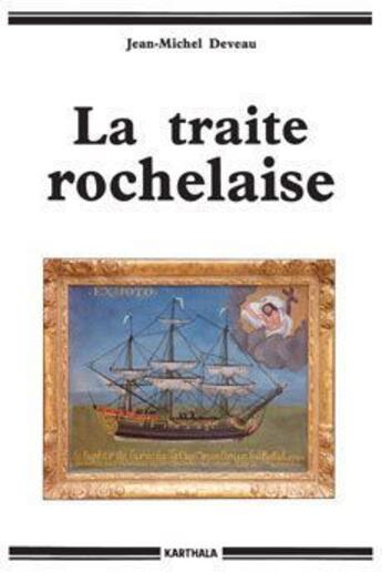 Couverture du livre « La traite rochelaise » de Philippe Delisle aux éditions Karthala