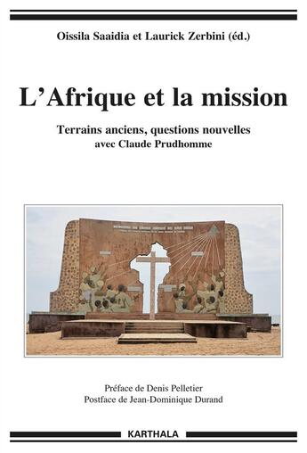 Couverture du livre « L'Afrique et la mission ; terrains anciens, questions nouvelles avec Claude Prudhomme » de Oissila Saaidia et Laurick Zerbini aux éditions Karthala