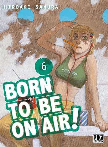 Couverture du livre « Born to be on air ! Tome 6 » de Hiroaki Samura aux éditions Pika