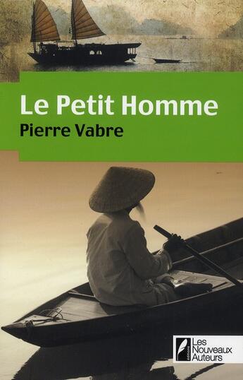 Couverture du livre « Le petit homme » de Pierre Vabre aux éditions Les Nouveaux Auteurs