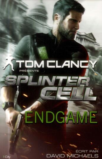 Couverture du livre « Splinter-Cell ; endgame » de Tom Clancy aux éditions City