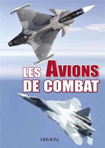 Couverture du livre « Les avions de combat » de Ouvrage Collectif aux éditions Heimdal