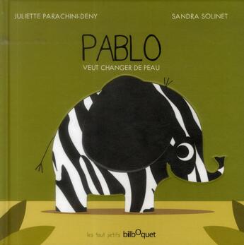 Couverture du livre « Pablo veut changer de peau » de Juliette Parachni et Lu Mignon aux éditions Bilboquet