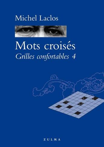 Couverture du livre « Mots croisés ; grilles confortables 4 » de Michel Laclos aux éditions Zulma