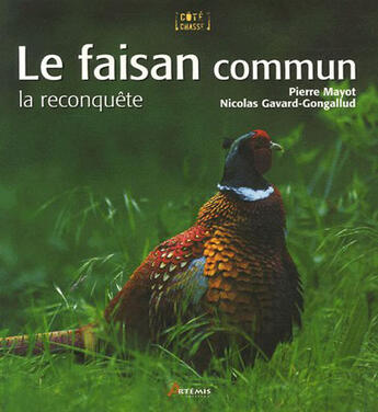 Couverture du livre « Le faisan commun ; la reconquête » de Mayot/Gavard Gongalu aux éditions Artemis