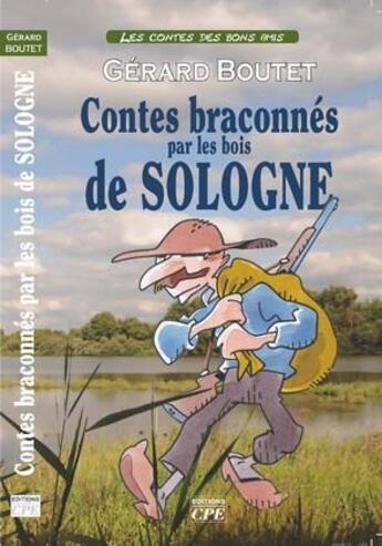 Couverture du livre « Contes braconnés par les bois de Sologne » de Gerard Boutet aux éditions Communication Presse Edition