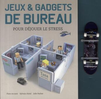 Couverture du livre « Jeux & gadgets de bureau pour dejouer le stress » de Accursi/Alzial/Amar aux éditions Tana