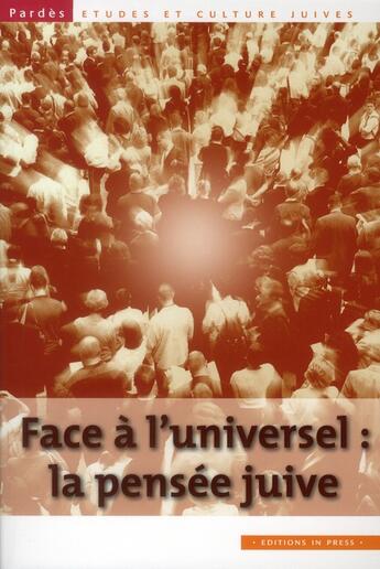 Couverture du livre « Revue Pardès : face à l'universel : la pensée juive » de Shmuel Trigano aux éditions In Press