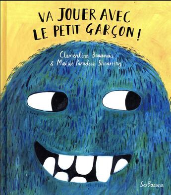 Couverture du livre « Va jouer avec le petit garcon » de Clementine Beauvais et Maisie Paradise Sheaming aux éditions Sarbacane