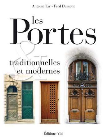 Couverture du livre « Les portes traditionnelles et modernes ; portes d'Europe » de Antoine Herr et Ferd Dumont aux éditions Editions Vial