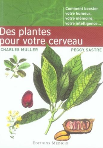Couverture du livre « Des plantes pour votre cerveau » de Peggy Sastre et Charles Muller aux éditions Medicis