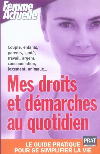 Couverture du livre « Mes droits et démarches au quotidien (édition 2008) » de  aux éditions Prat