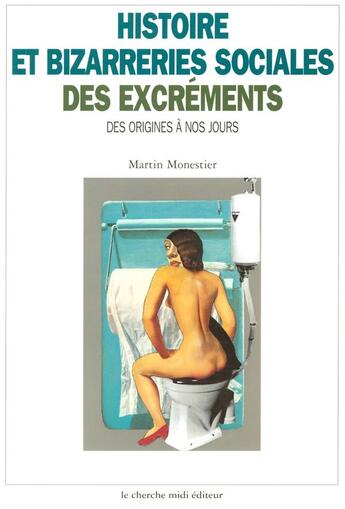 Couverture du livre « Histoire et bizareries sociales des excrements des origines a nos jours » de  aux éditions Cherche Midi