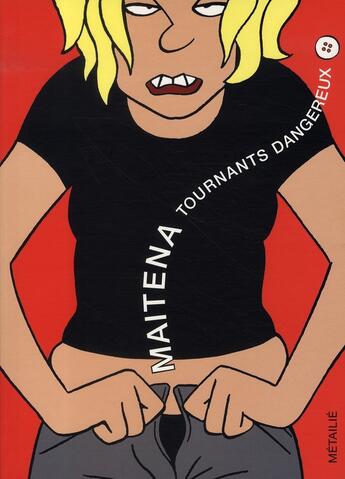 Couverture du livre « Tournants dangereux Tome 1 » de Maitena aux éditions Metailie