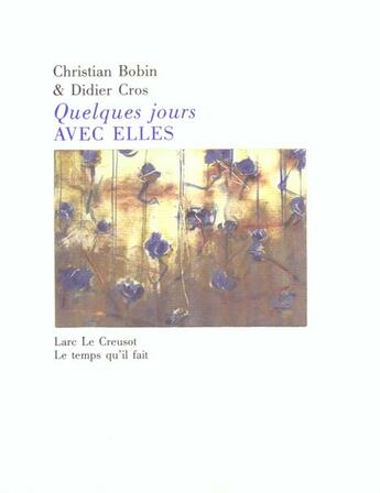 Couverture du livre « Quelques jours avec elles » de Bobin/Cros aux éditions Le Temps Qu'il Fait