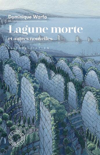 Couverture du livre « Lagune morte et autres nouvelles » de Dominique Warfa aux éditions Espace Nord