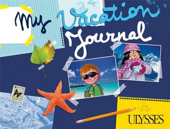 Couverture du livre « My vacation journal » de  aux éditions Ulysse