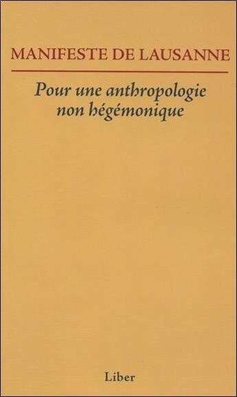 Couverture du livre « Manifeste de Lausanne ; pour une anthropologie non hégémonique » de Francine Saillant aux éditions Liber