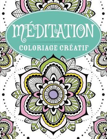 Couverture du livre « Coloriage créatif ; méditation ; coloriage créatif » de  aux éditions Bravo