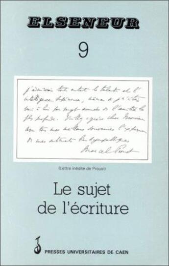 Couverture du livre « ELSENEUR N.9 ; le sujet de l'écriture » de  aux éditions Pu De Caen