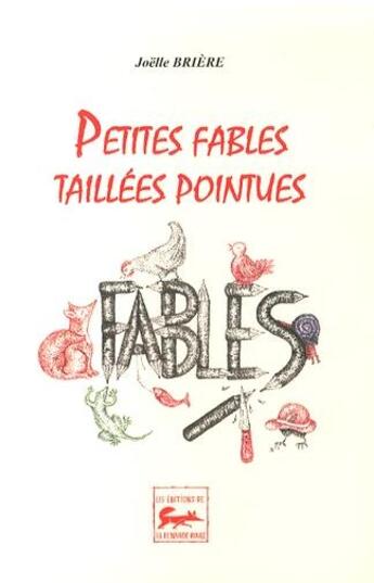 Couverture du livre « Petites fables taillées pointues » de Joelle Briere aux éditions La Renarde Rouge