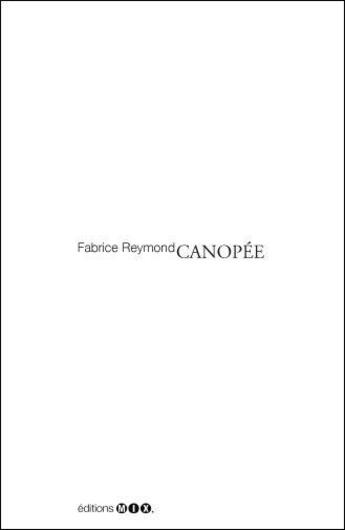 Couverture du livre « Canopée » de Fabrice Reymond aux éditions Editions Mix