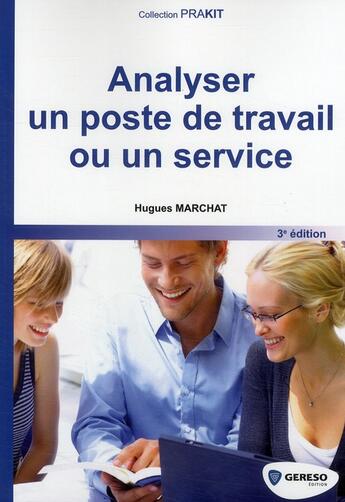 Couverture du livre « Analyser un poste de travail ou un service (3e édition) » de Marchat Hugues aux éditions Gereso