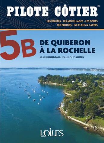 Couverture du livre « Pilote côtier Tome 5B : de Quiberon à La Rochelle » de Alain Rondeau et Jean-Louis Guery aux éditions Voiles Et Voiliers