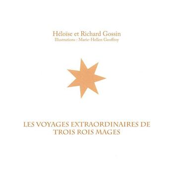 Couverture du livre « Les voyages extraordinaires de trois rois mages » de Gossin/Geoffroy aux éditions Passiflores