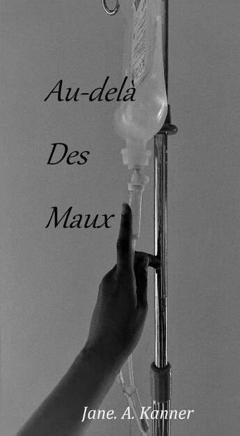 Couverture du livre « Au-delà des maux » de Jane A Kanner aux éditions Thebookedition.com