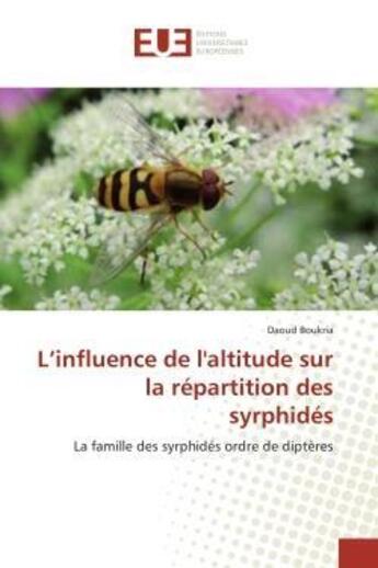 Couverture du livre « L'influence de l'altitude sur la répartition des syrphidés : La famille des syrphidés ordre de diptères » de Daoud Boukria aux éditions Editions Universitaires Europeennes