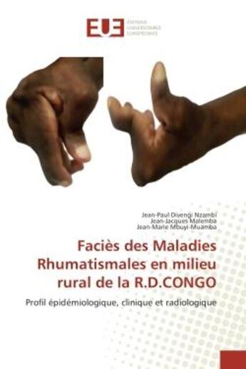 Couverture du livre « Facies des Maladies Rhumatismales en milieu rural de la R.D.CONGO : Profil epidemiologique, clinique et radiologique » de Nzambi, , Jean-Paul aux éditions Editions Universitaires Europeennes