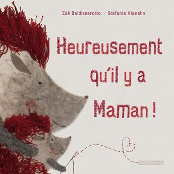 Couverture du livre « Heureusement qu'il y a maman ! » de Zak Baldisserotto et Stefania Vianello aux éditions Passepartout