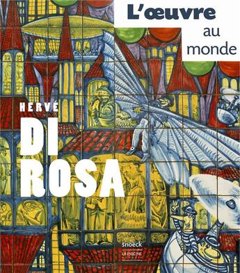 Couverture du livre « Hervé di Rosa ; l'oeuvre au monde » de Herve Di Rosa aux éditions Snoeck Gent