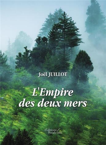 Couverture du livre « L'empire des deux mers » de Joel Juillot aux éditions Baudelaire